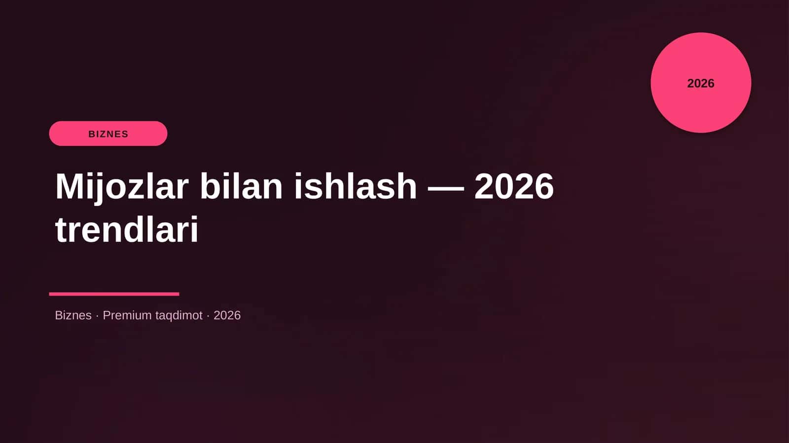 Mijozlar bilan ishlash — 2026 trendlari
