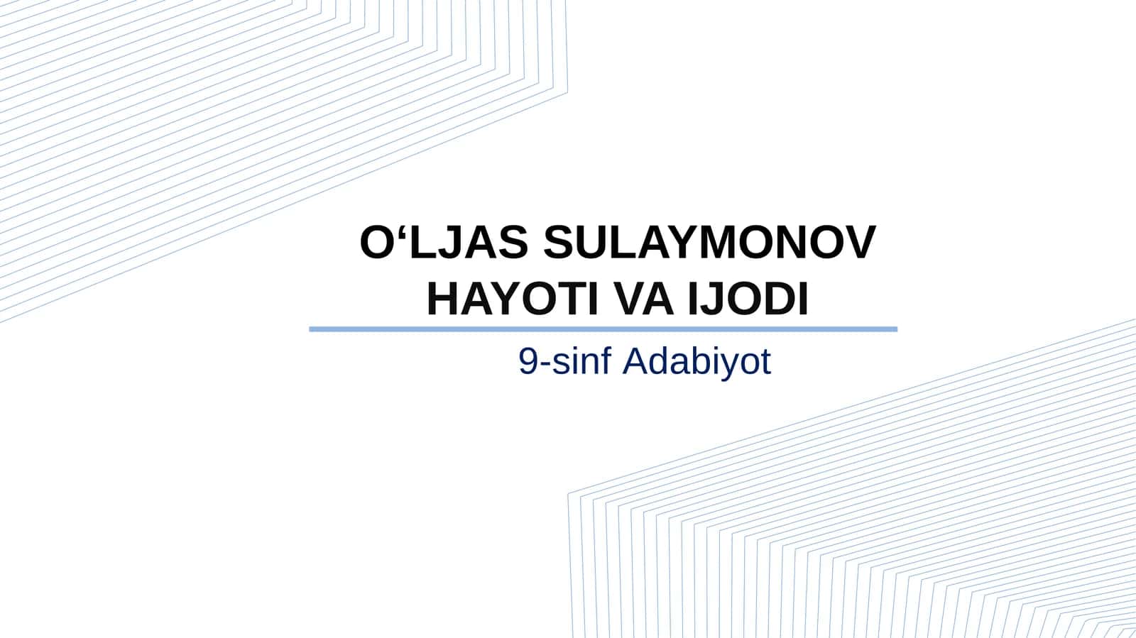 9-sinf Adabiyot fanidan O'ljas Sulaymonov hayoti va ijodi dars taqdimoti