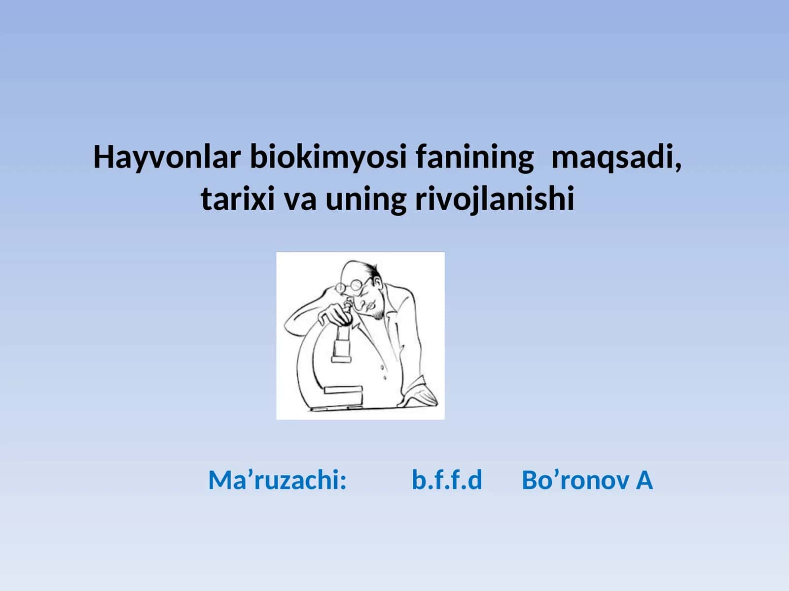 Hayvonlar biokimyosi fanining maqsadi, tarixi va uning rivojlanishi