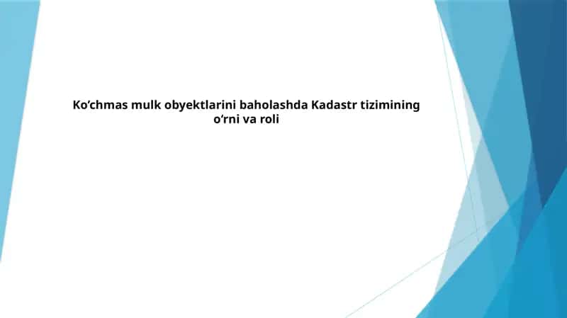 Ko‘chmasmulkobyektlarini baholashda Kadastr tizimi