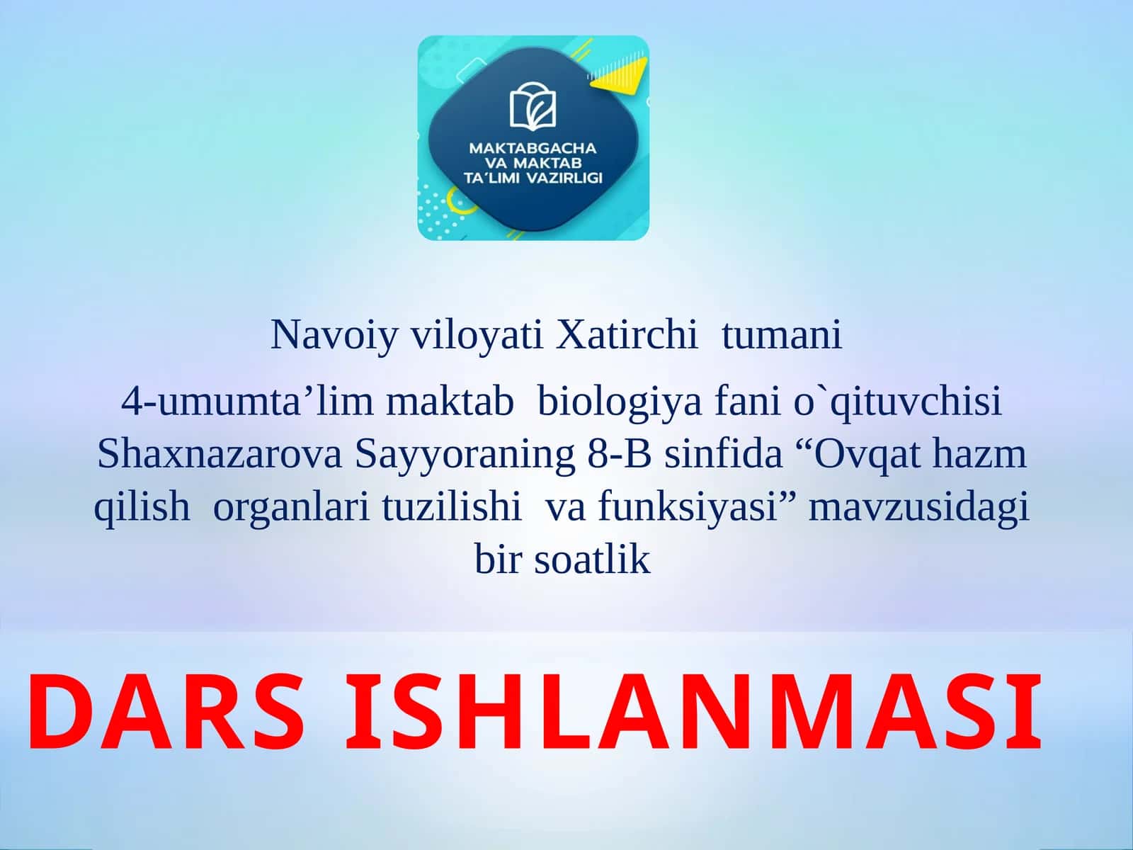 8-sinf Biologiya fanidan Ovqat hazm qilish sistemasi organlarining tuzilish va funksiyasi ochiq dars ishlanma
