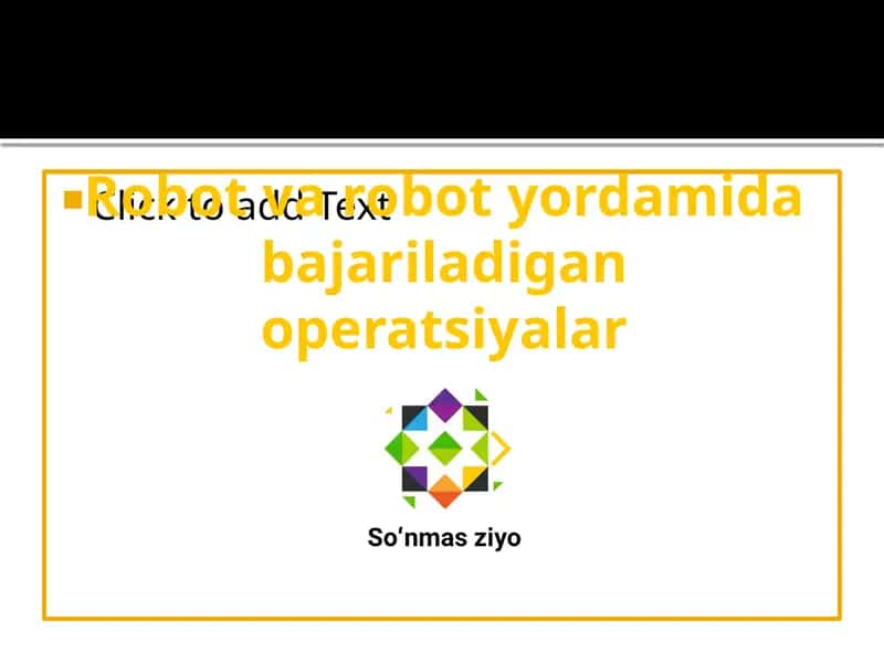 Robot va robot yordamida bajariladigan operatsiyalar