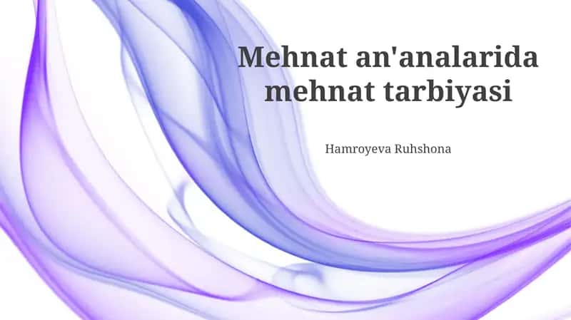 Mehnat an'analarida mehnat tarbiyasi