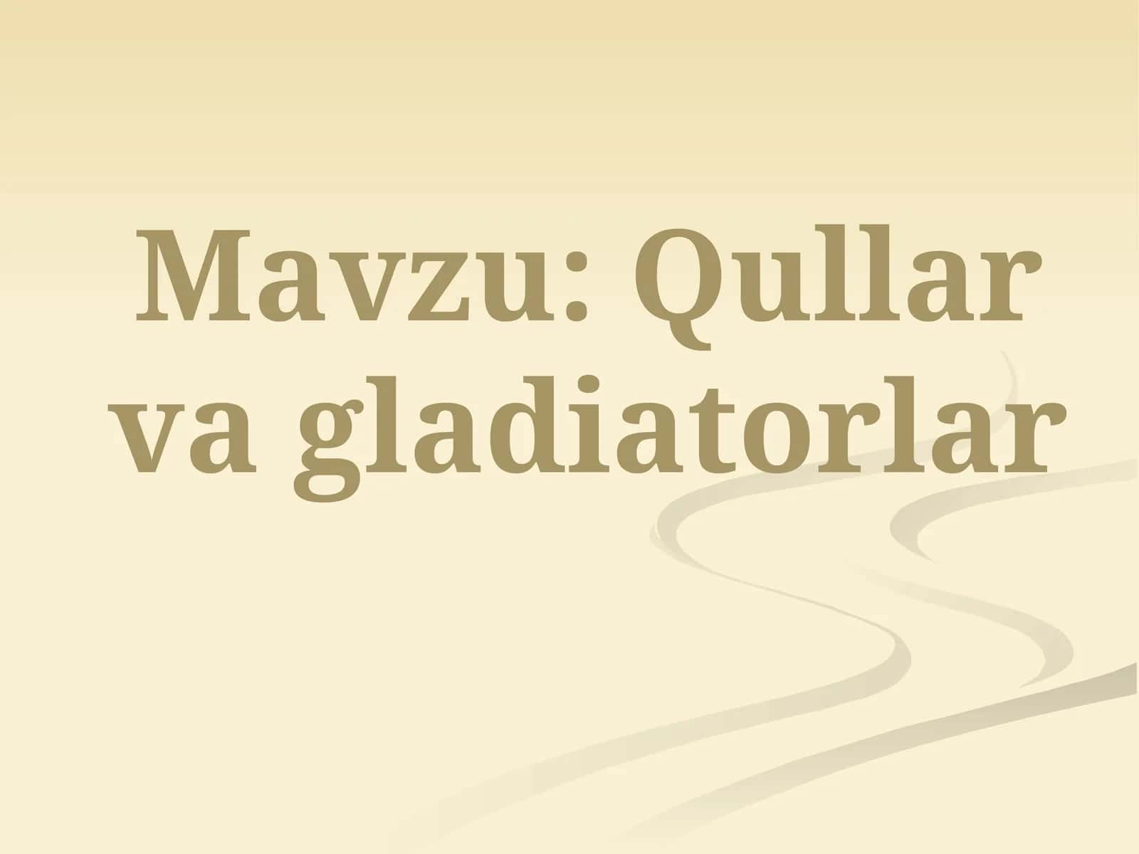 Qullar va gladiatorlar