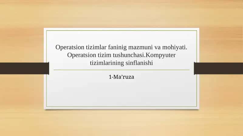 Operatsion tizimlarfaninig mazmuni va mohiyati
