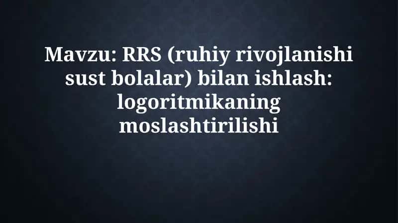 RRS (ruhiy rivojlanish ust-bolalar) bilanishlash: logoritmika ning moslashtirilishi
