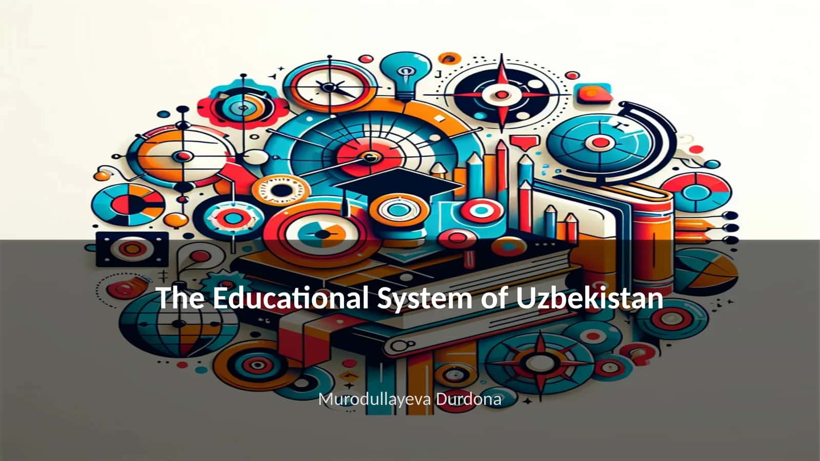 The Educational System of Uzbekistan