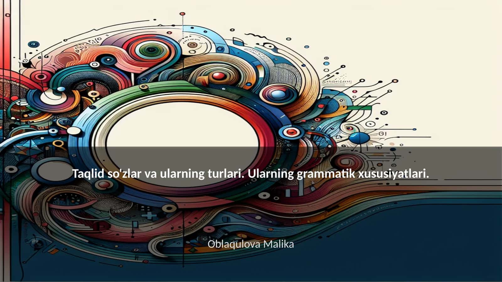 Taqlid so'zlar va ularning turlari. Ularning grammatik xususiyatlari