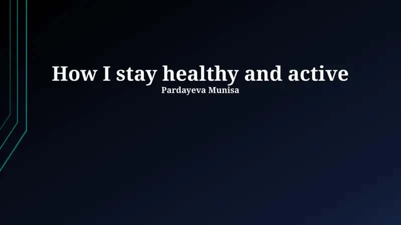 How I stay healthy and active