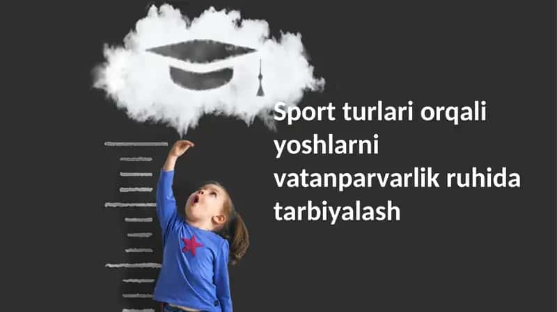 Sportturlar orqali yoshlarni vatanparvarlik ruhida tarbiyalash