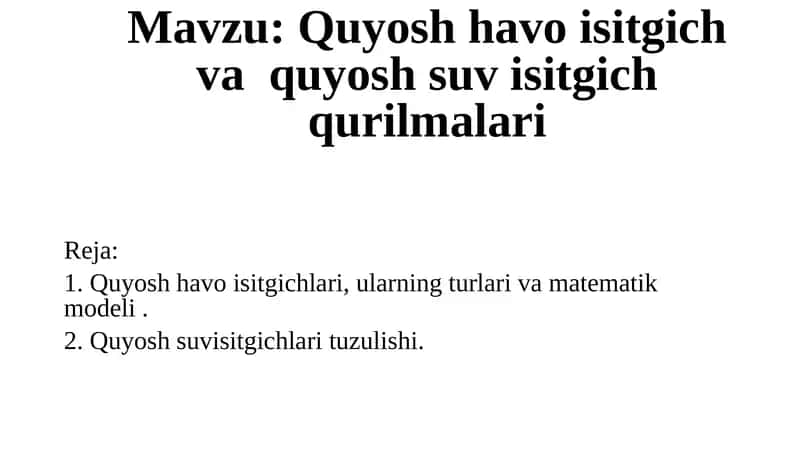 Quyosh havo isitgich va  quyosh suv isitgich qurilmalari
