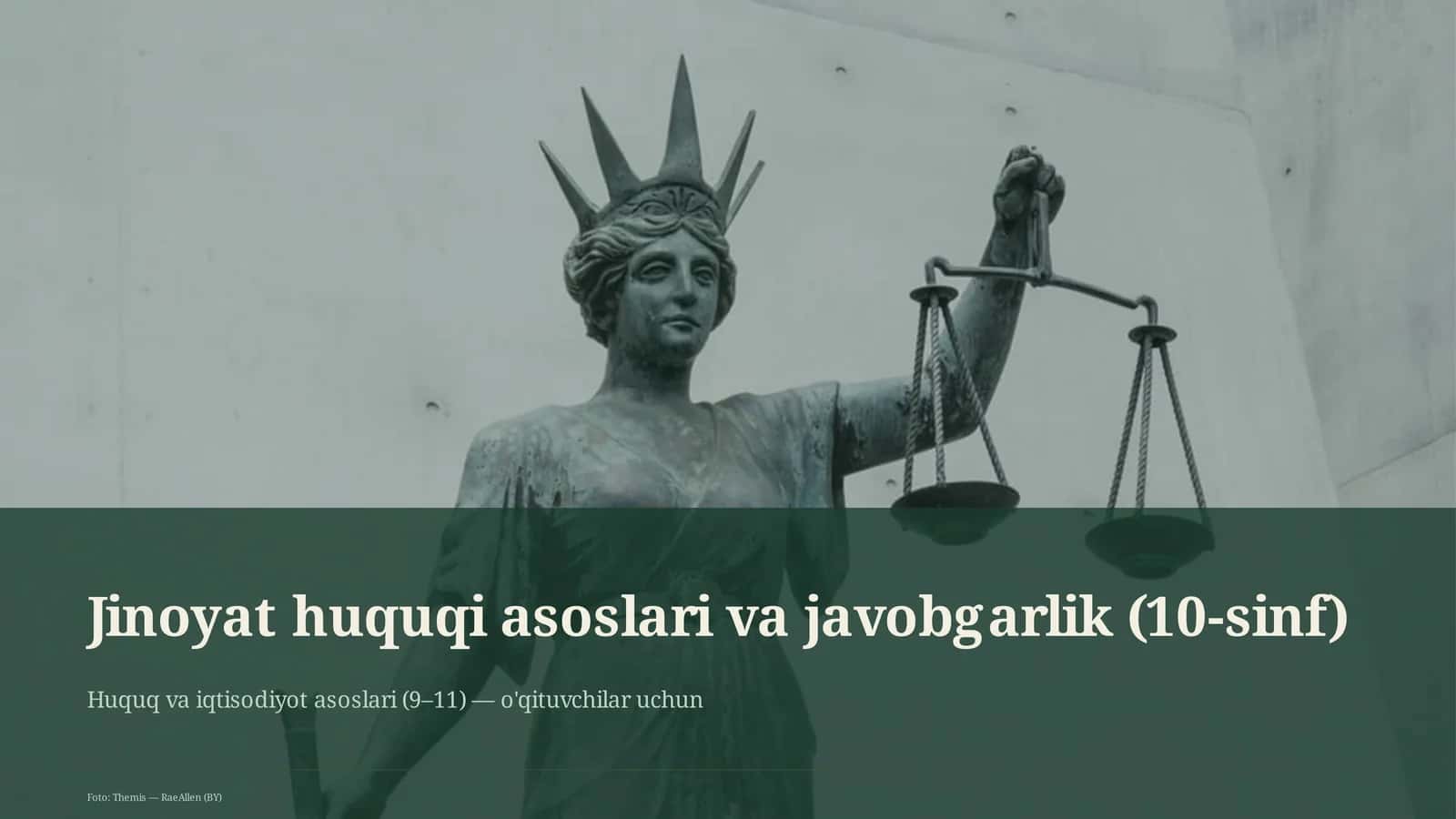Jinoyat huquqi asoslari va javobgarlik (10-sinf)
