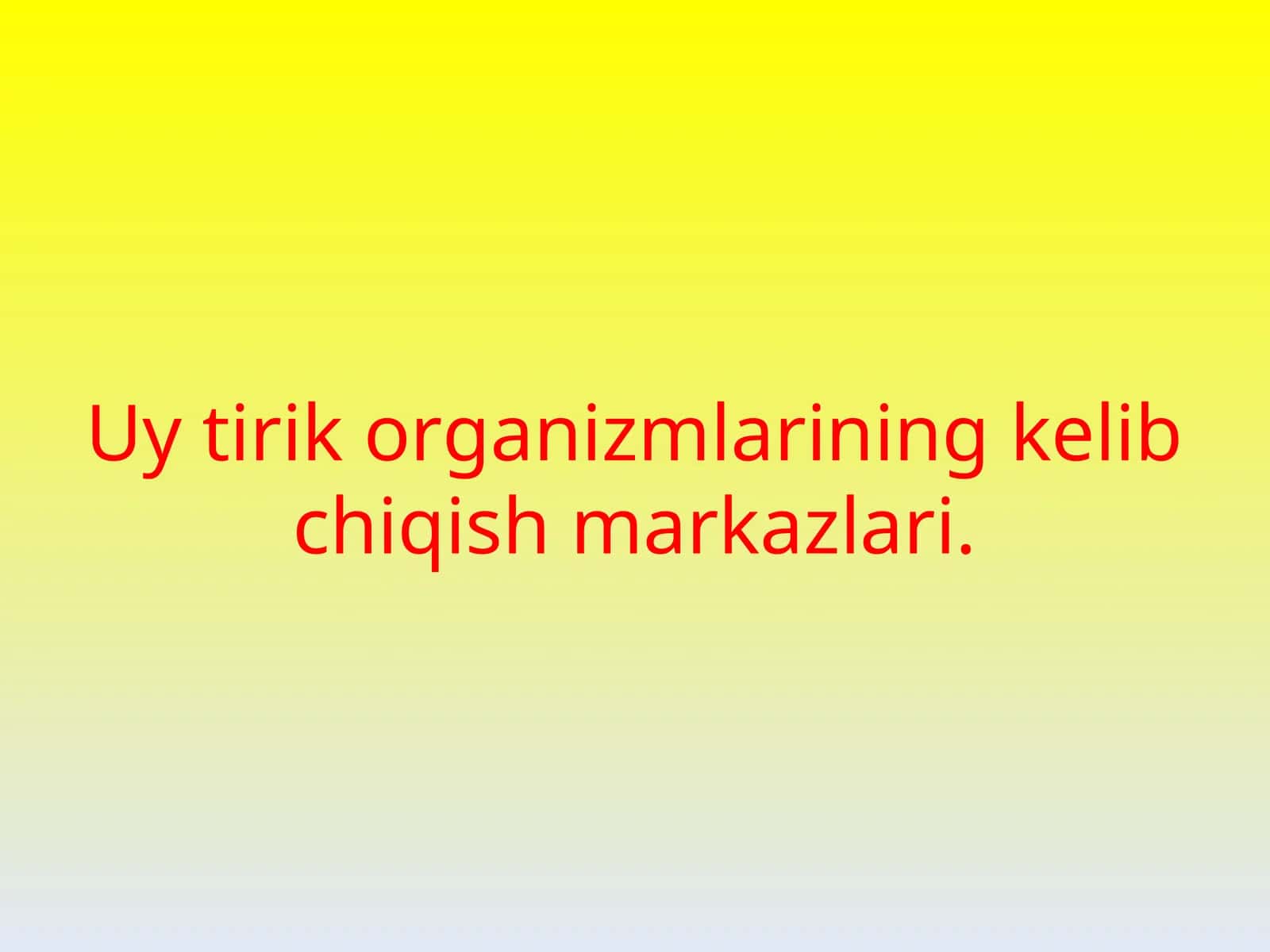 Uy tirik organizmlarining kelib chiqish markazlari