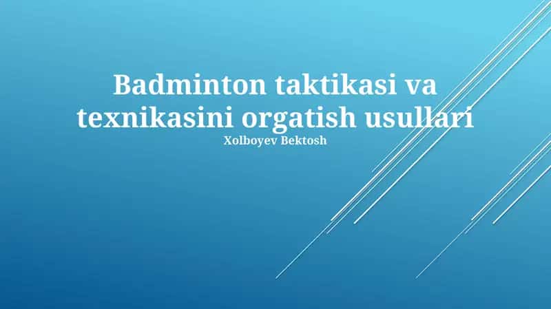 Badminton taktikasi va texnikasini orgatish usullari