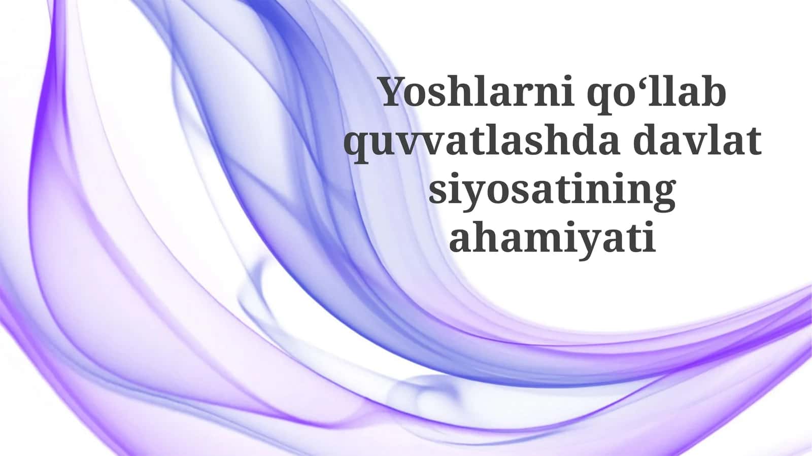Yoshlarni qo'llab-quvvatlashda davlat siyosati