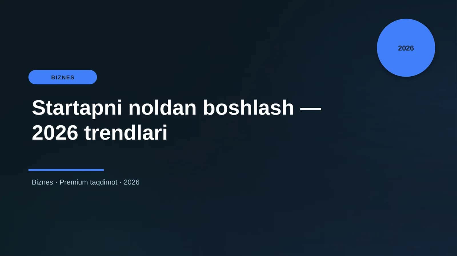 Startapni noldan boshlash — 2026 trendlari