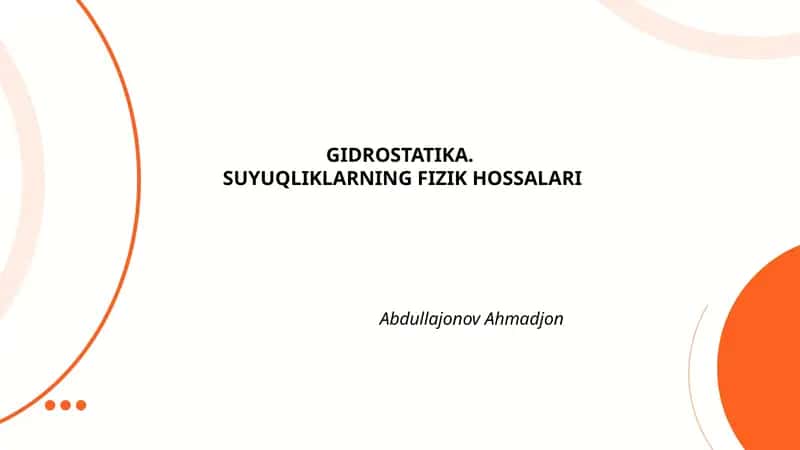 GIDROSTATIKA.SUYUQLIKLARNING FIZIK HOSSALARI