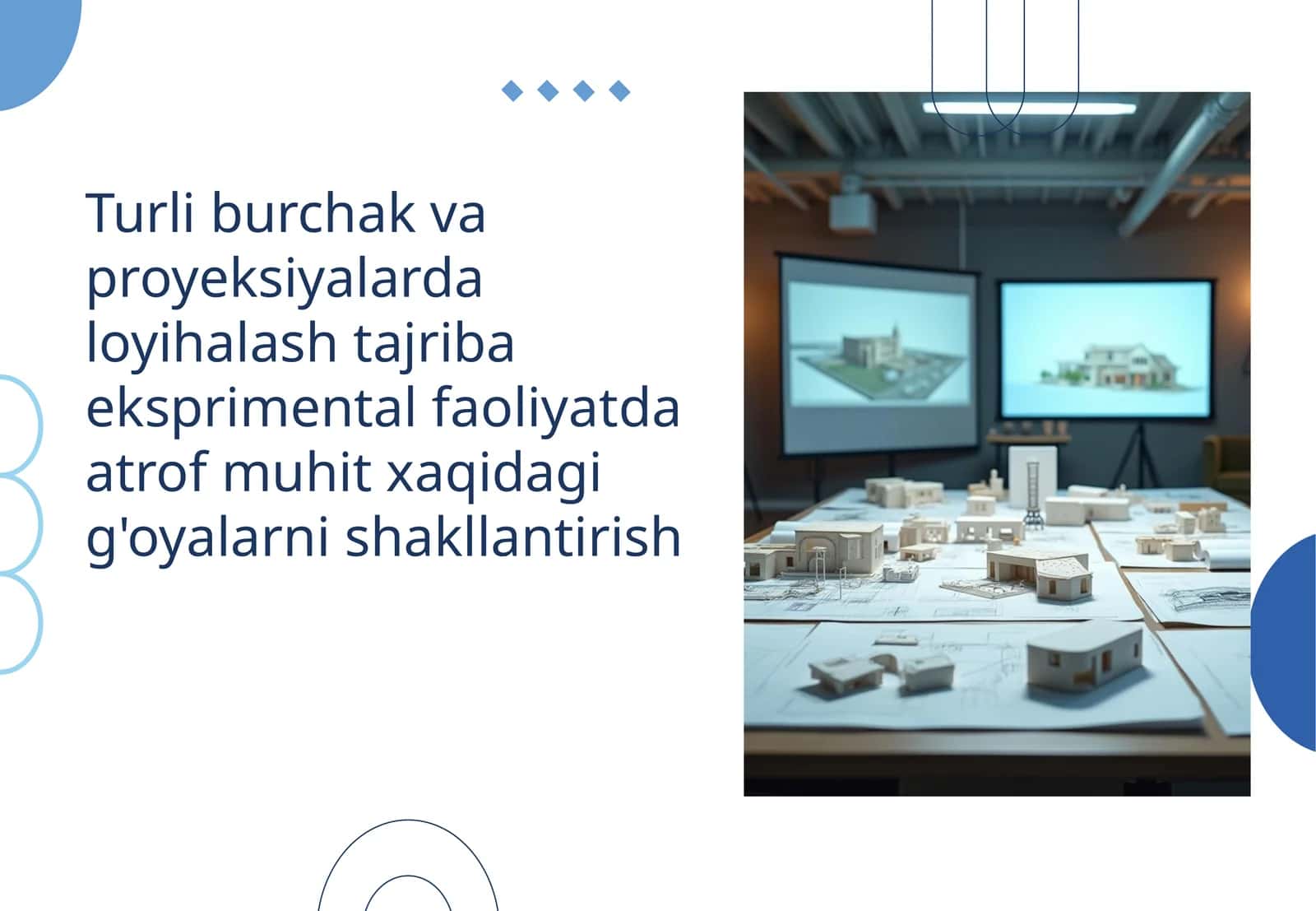 Turli burchak va proyeksiyalarda loyihalash tajriba eksprimental faoliyatda atrof muhit xaqidagi g'oyalarni shakllantirish