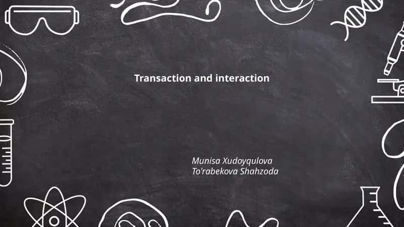 Transaction and Interaction