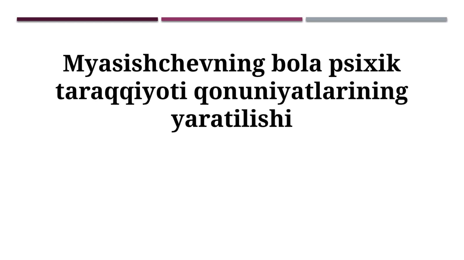 Myasishchevning bola psixik taraqqiyoti qonuniyatlarining yaratilishi