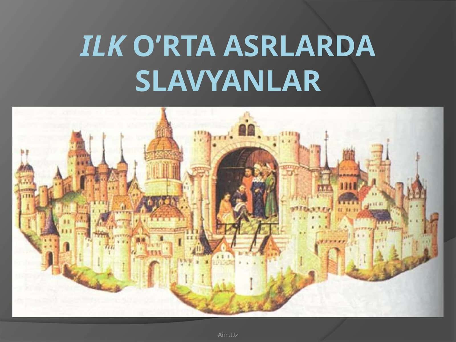 ILKO’RTA ASRLARDA SLAVYANLAR