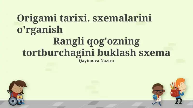 Origami tarixi. sxemalarini o'rganish