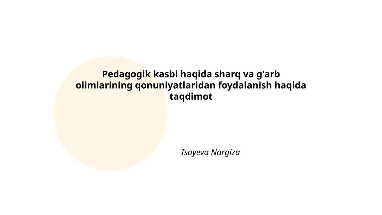 Pedagogik kasbi haqida sharq va g'arb olimlarining qonuniyatlaridan foydalanish haqida taqdimot