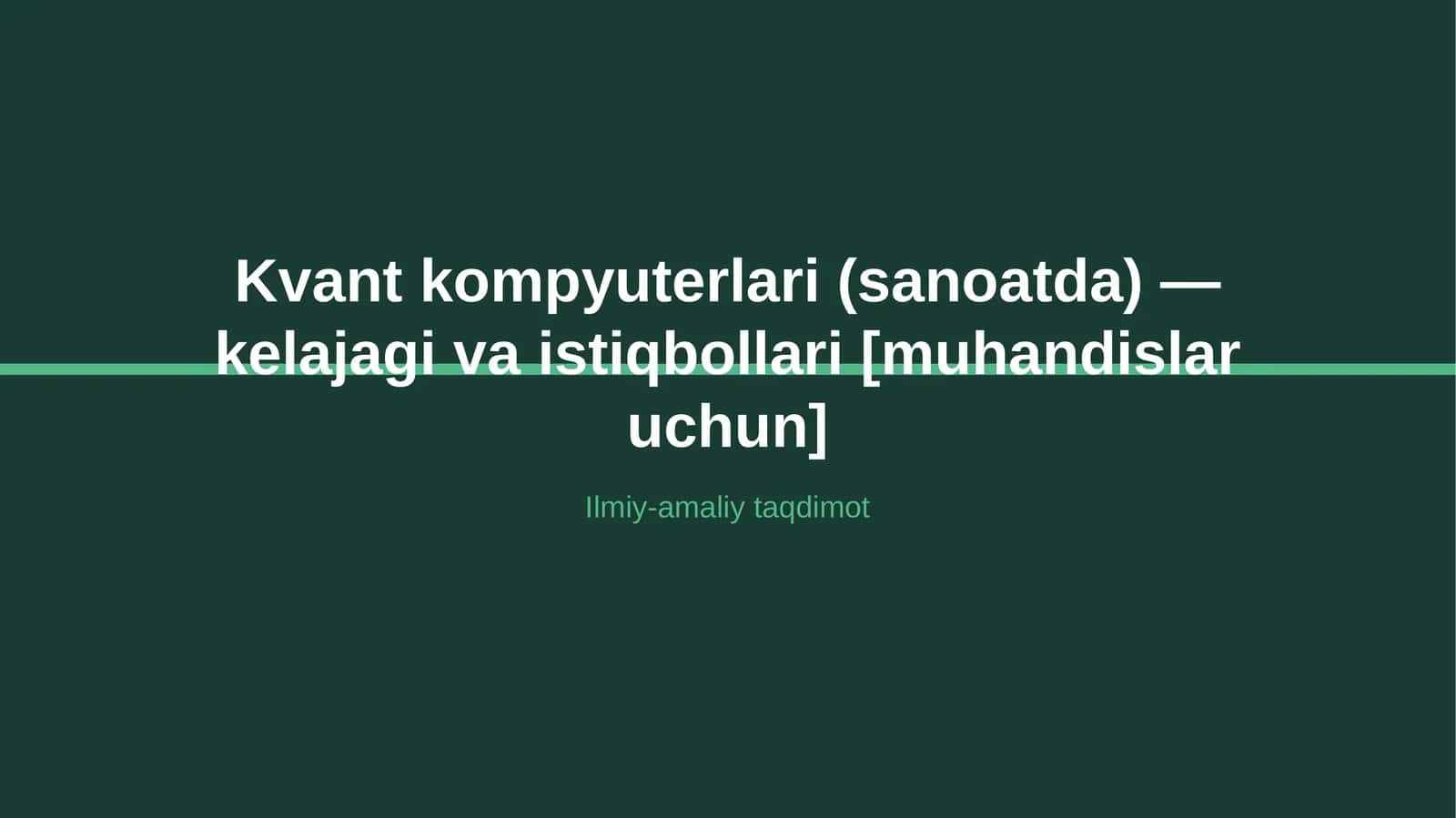 Kvant kompyuterlari (sanoatda) — kelajagi va istiqbollari [muhandislar uchun]