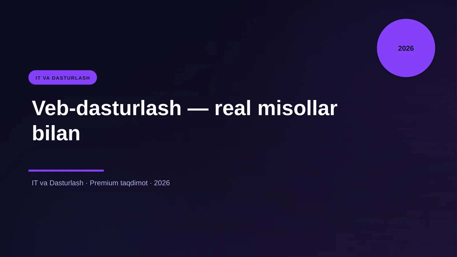 Veb-dasturlash — real misollar bilan