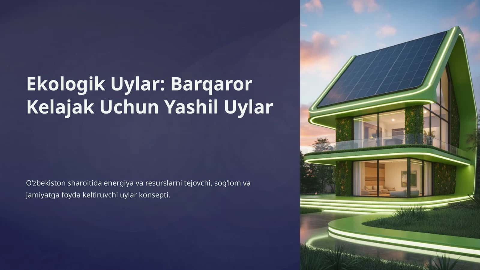 Ekologik Uylar: Barqaror Kelajak Uchun Yashil Uylar