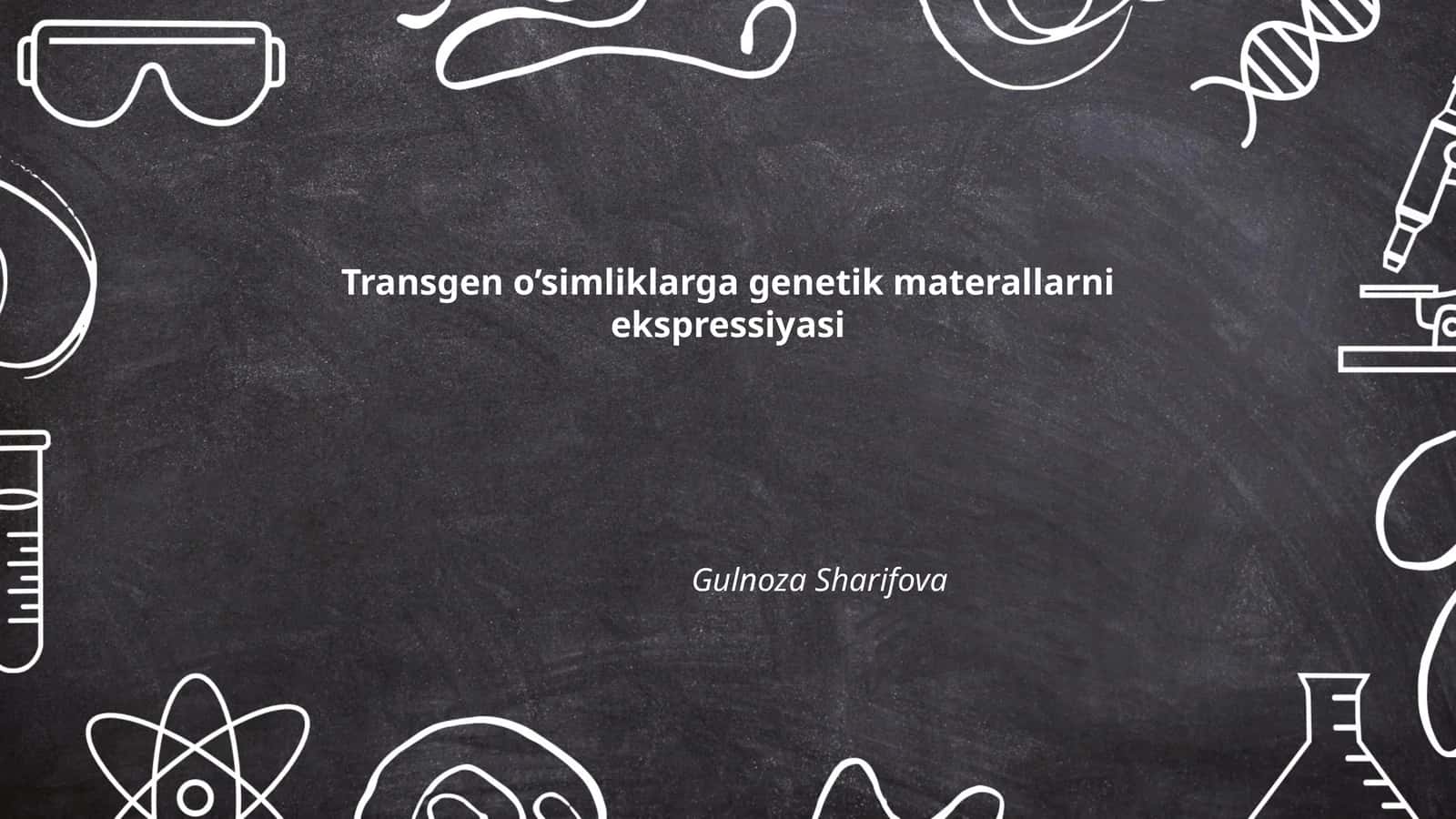 Transgen o’simliklarga genetik materallarni ekspressiyasi