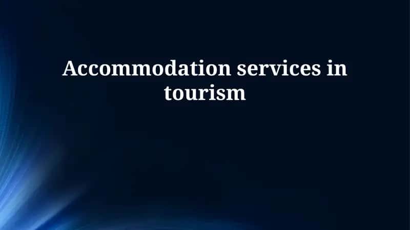Accommodation services in tourism