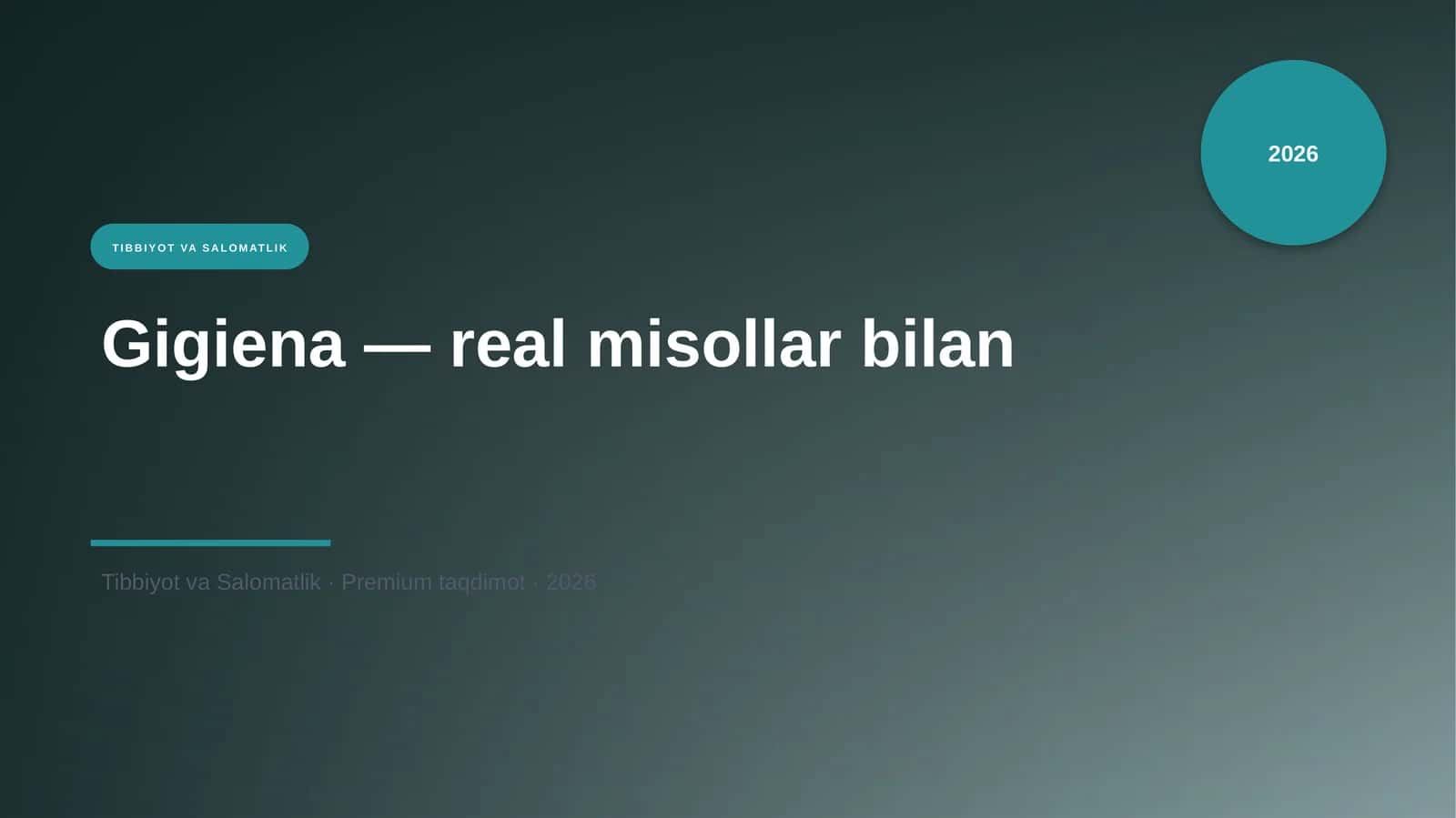 Gigiena — real misollar bilan
