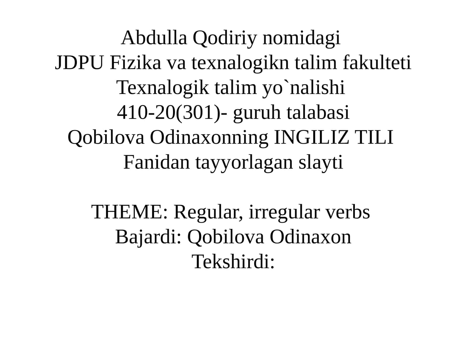 INGILIZ TILI fanidan tayyorlagan slayti THEME: Regular, irregular verbs