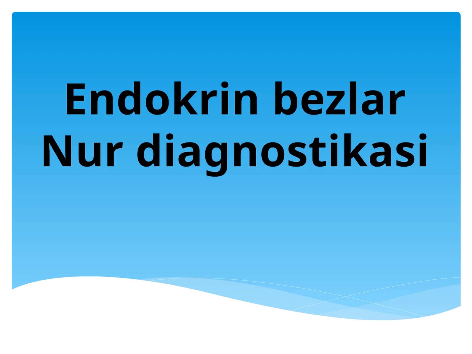 Endokrin bezlar Nur diagnostikasi