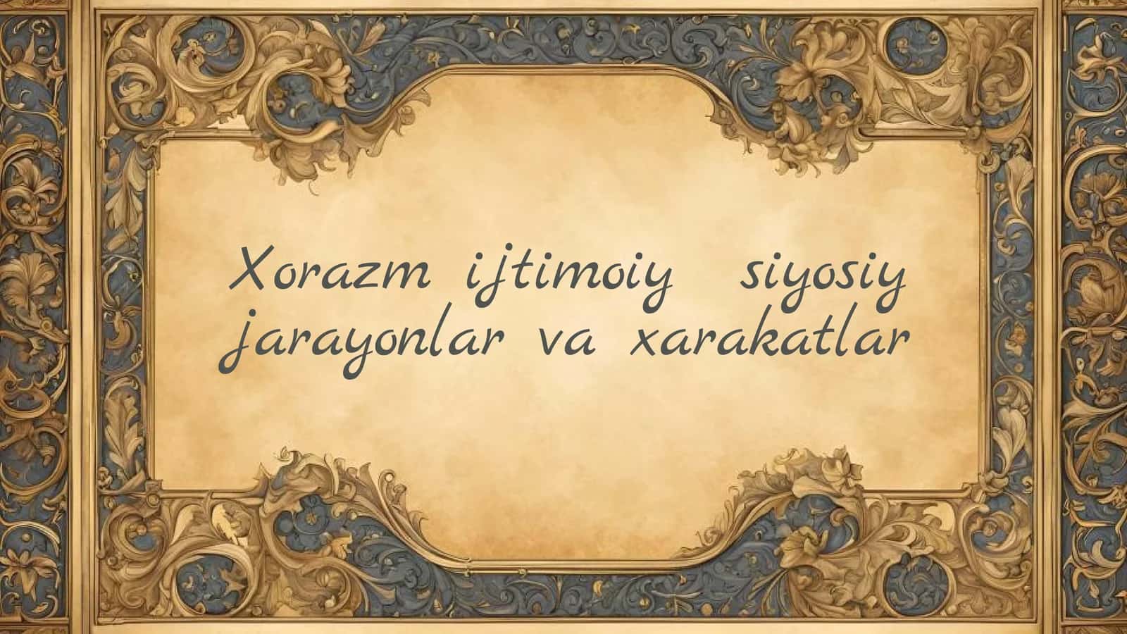 Xorazm ijtimoiy  siyosiy jarayonlar va xarakatlar