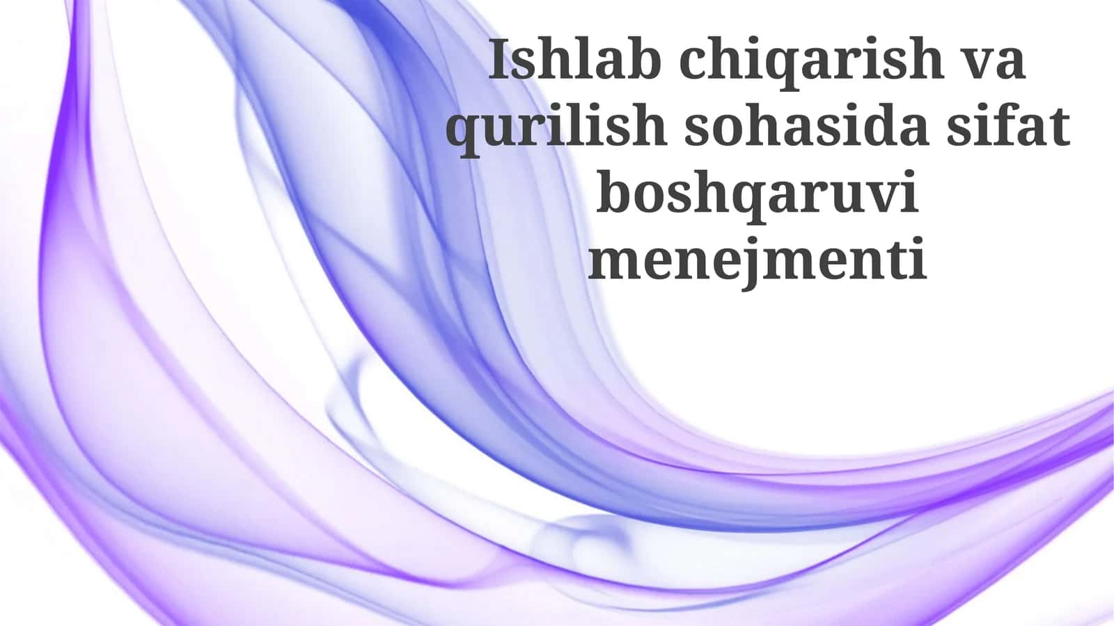 Ishlabchiqarish va Qurilish sohasida Sifat boshqaruvimenejmenti