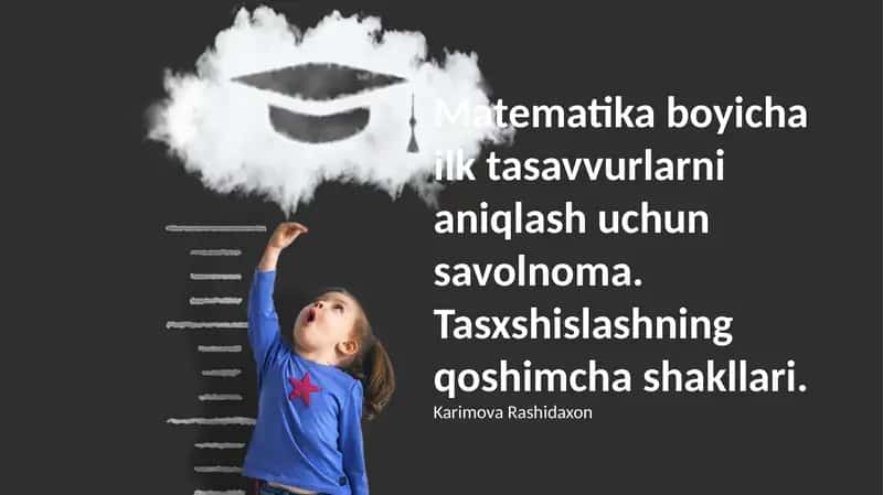 Matematika boyicha ilk tasavvurlarni aniqlash uchun savolnoma