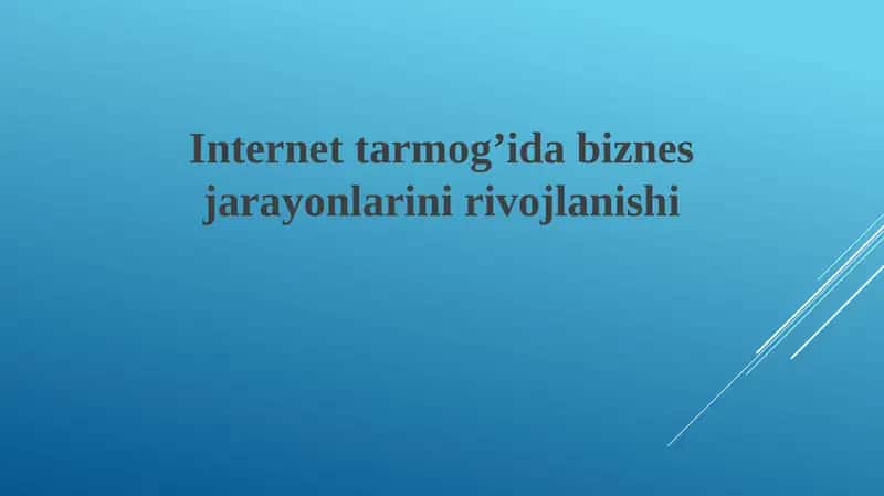 Internetda biznes jarayonlarinirivojlanishi