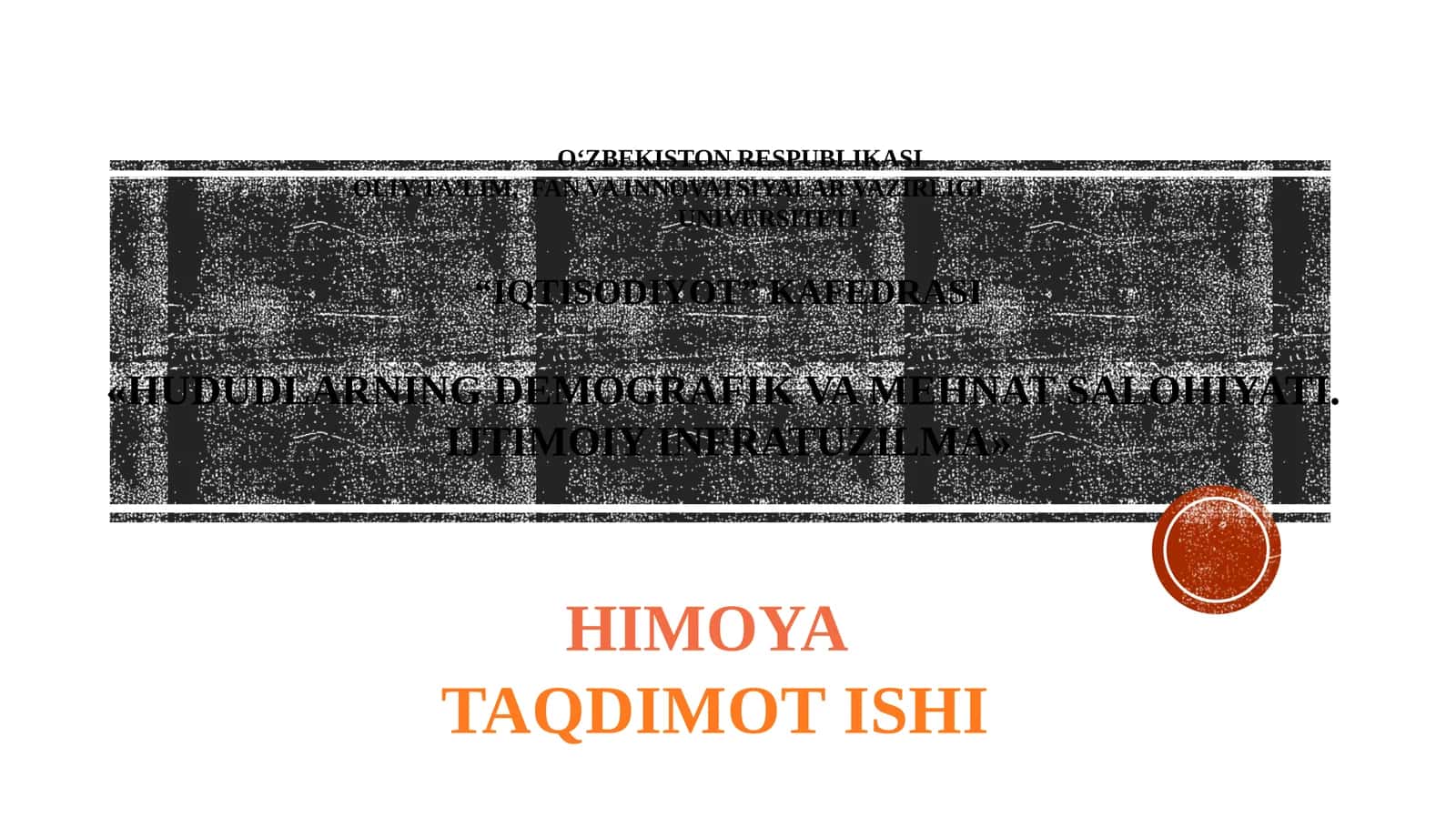 HUDUDLARNING DEMOGRAFIK VA MEHNAT SALOHIYATI. IJTIMOIY INFRATUZILMA