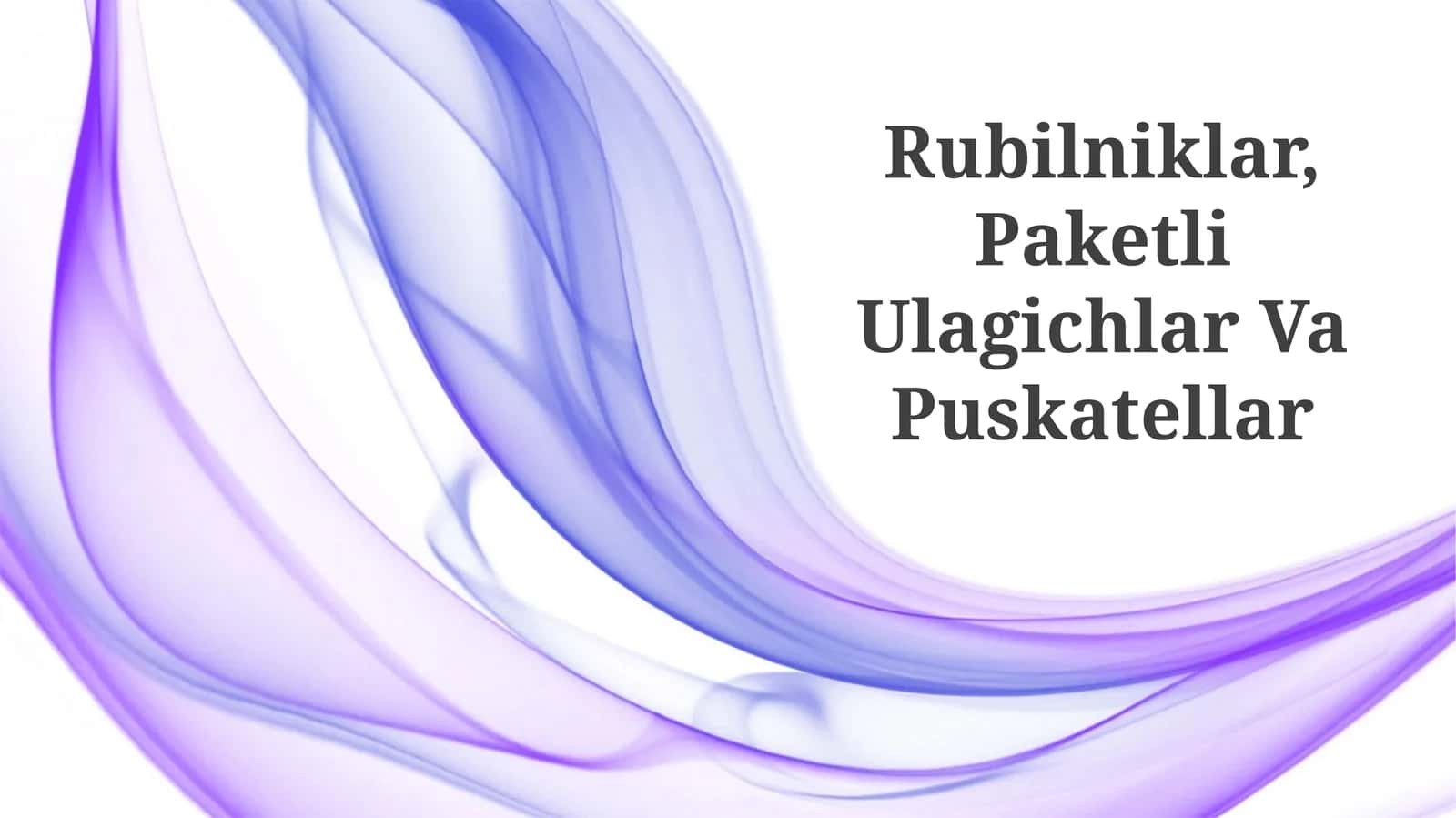 Rubilniklar, Paketli Ulagichlar Va Puskatellar
