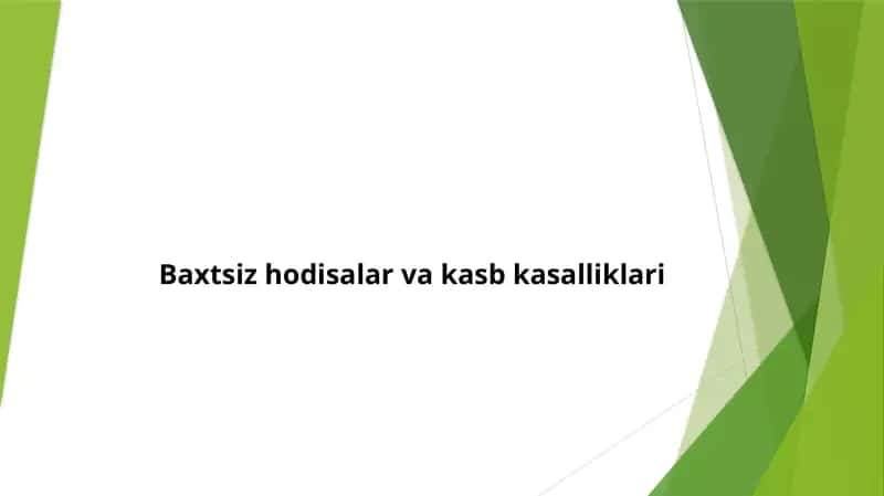 Baxtsiz hodisalar va kasb kasalliklari.