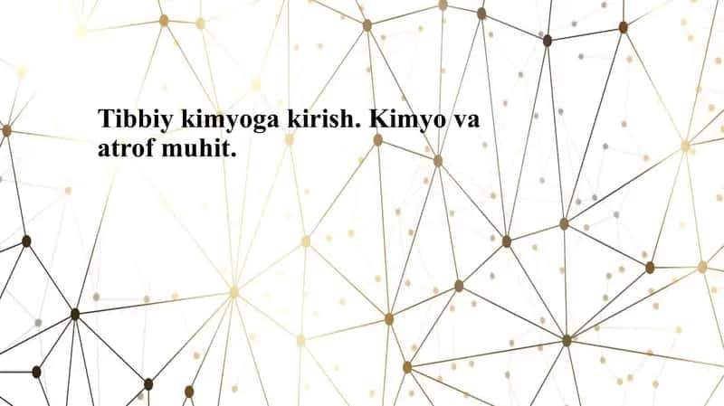 Pptx Tibbiy kimyoga kirish. Kimyo va atrof muhit.