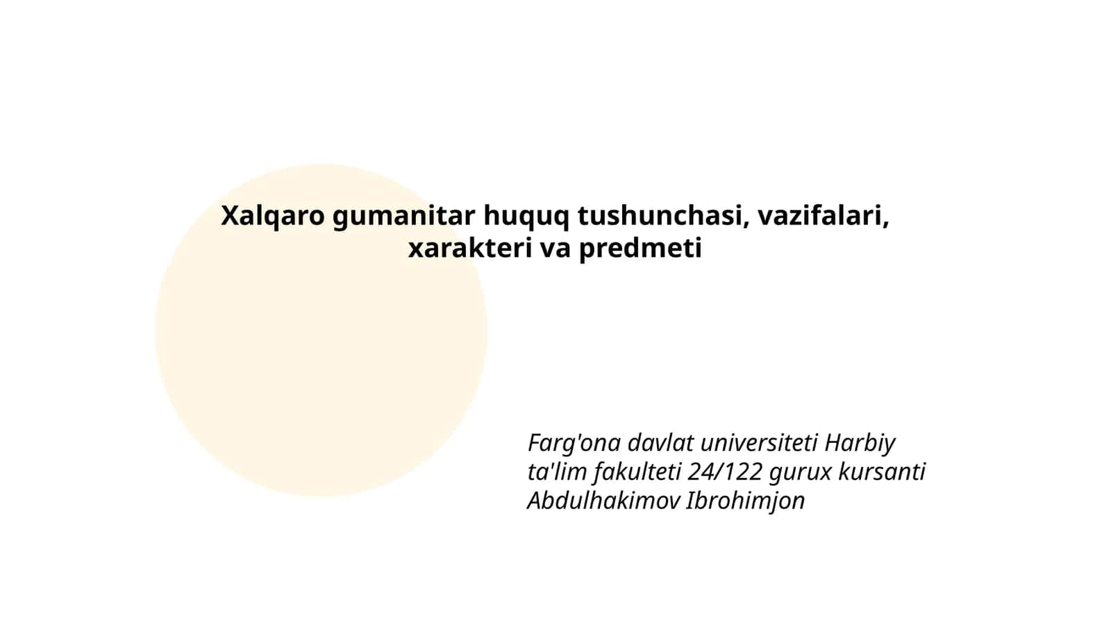 Xalqaro gumanitar huquq tushunchasi, vazifalari, xarakteri va predmeti