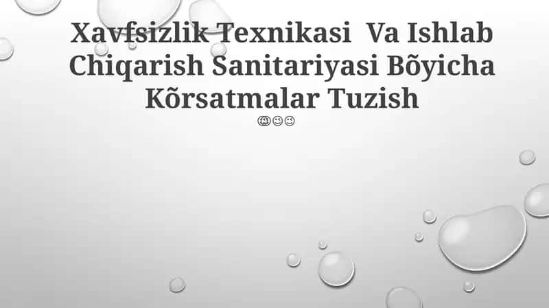 Xavfsizlik Texnikasi Va Ishlab Chiqarish Sanitariyasi Bõyicha Kõrsatmalar Tuzish
