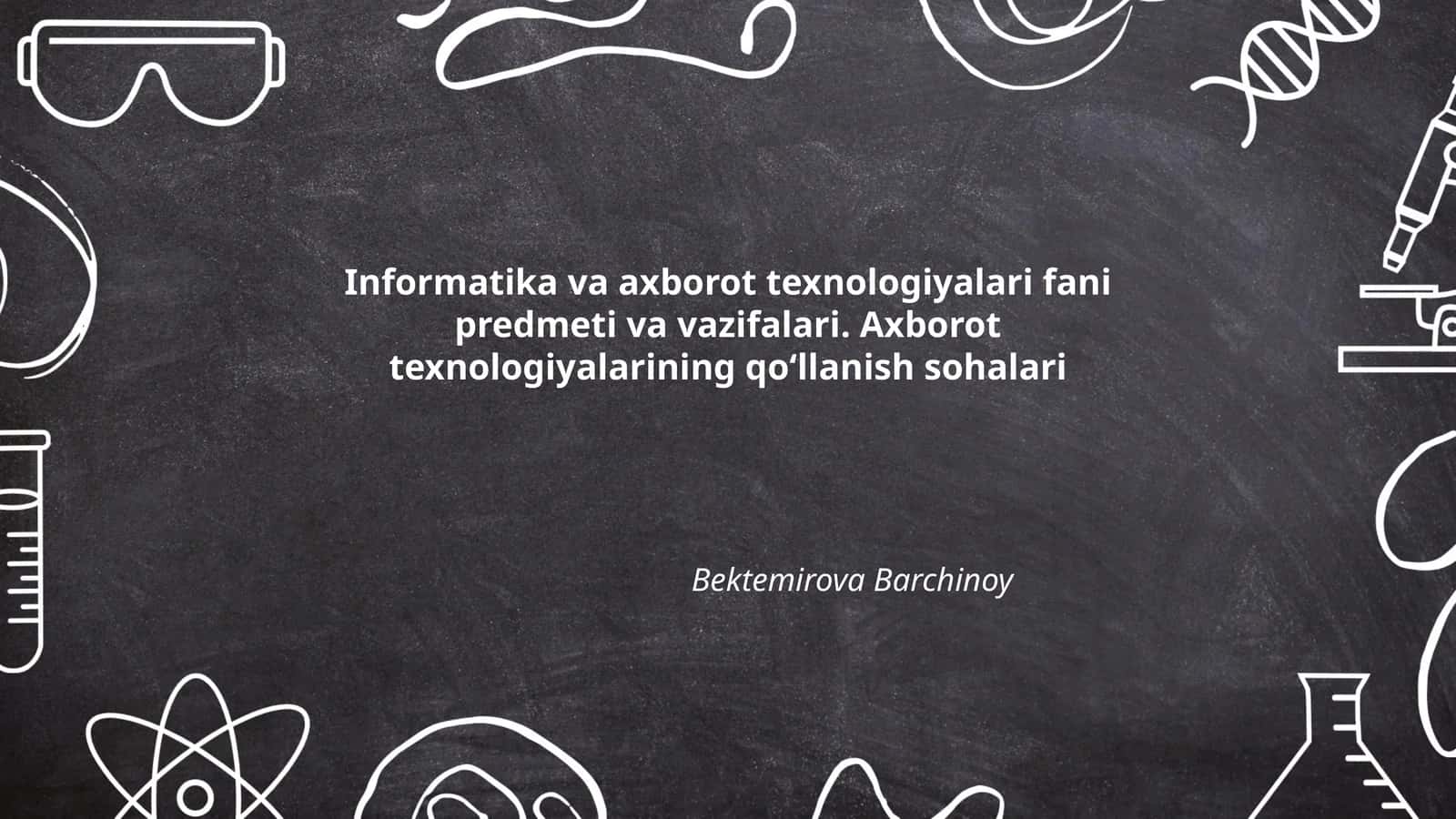 Informatika va axborot texnologiyalari fani predmeti va vazifalari