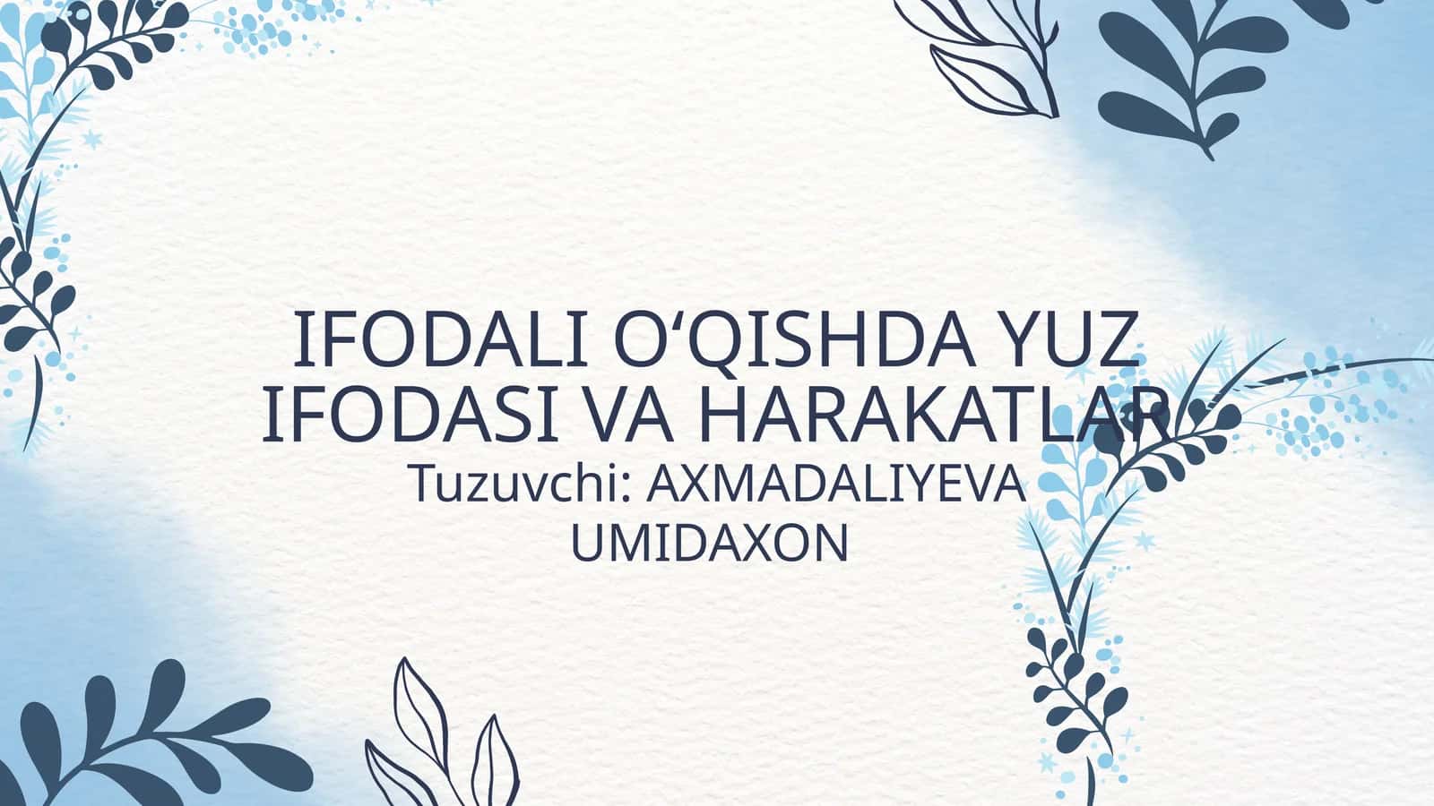 IFODALI O‘QISHDA YUZ IFODASI VA HARAKATLAR