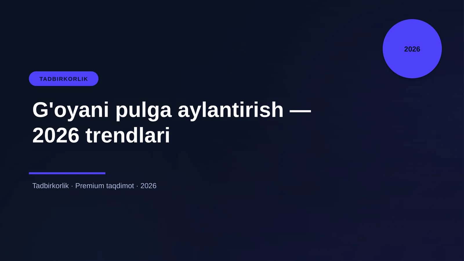 G'oyani pulga aylantirish — 2026 trendlari