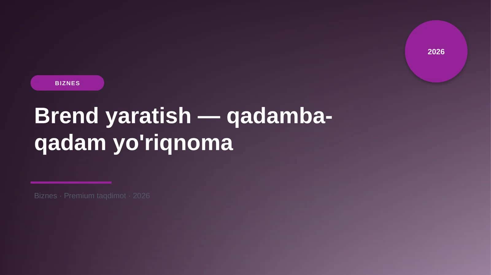 Brend yaratish — qadamba-qadam yo'riqnoma