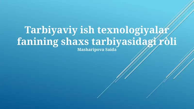 Tarbiyaviy ish texnologiyalar fanining shaxs tarbiyasidagi ròli